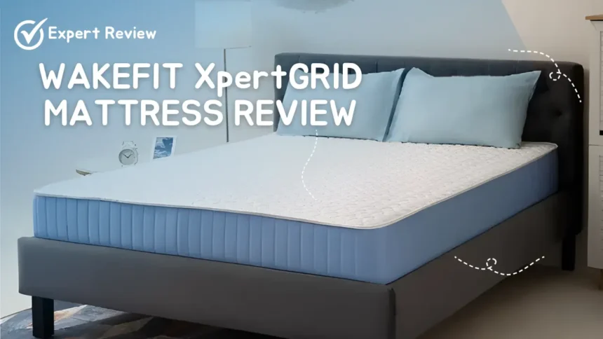 Wakefit xpert grid mattress review